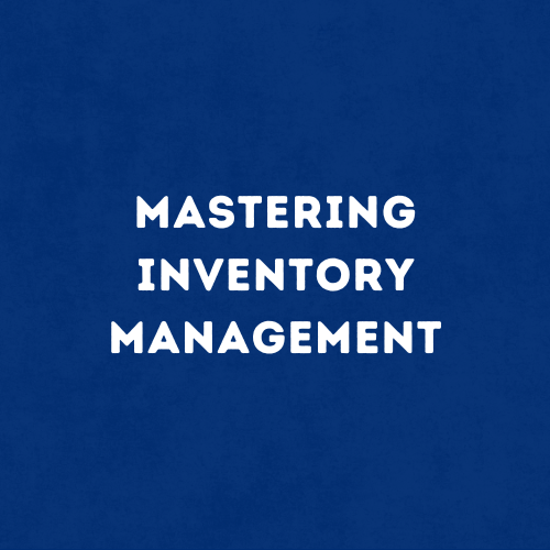 Mastering Inventory Management