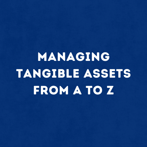 Managing Tangible Assets from A to Z